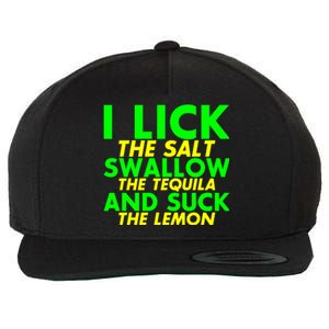 I Lick The Salt Swallow The Tequila And Suck The Lemon Giftgiftgift Wool Snapback Cap