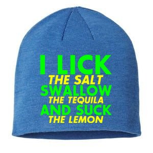 I Lick The Salt Swallow The Tequila And Suck The Lemon Giftgiftgift Sustainable Beanie