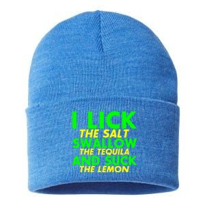 I Lick The Salt Swallow The Tequila And Suck The Lemon Giftgiftgift Sustainable Knit Beanie