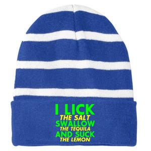 I Lick The Salt Swallow The Tequila And Suck The Lemon Giftgiftgift Striped Beanie with Solid Band