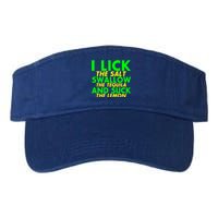 I Lick The Salt Swallow The Tequila And Suck The Lemon Giftgiftgift Valucap Bio-Washed Visor