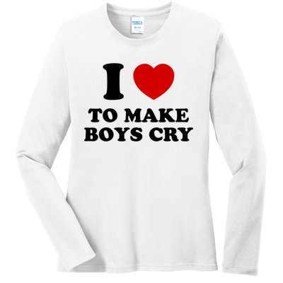 I Love To Make bo'ys Cry Ladies Long Sleeve Shirt