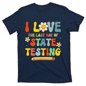 I Love (The Last Day Of) State Testing Funny Teacher T-Shirt