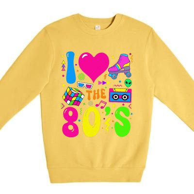 I Love The 80S Party 1980s Themed Costume 80s Theme Outfit Premium Crewneck Sweatshirt