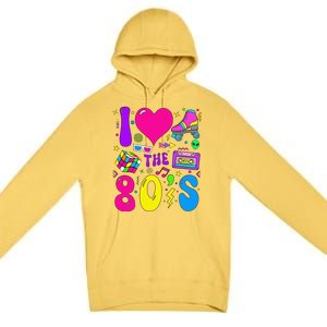 I Love The 80S Party 1980s Themed Costume 80s Theme Outfit Premium Pullover Hoodie