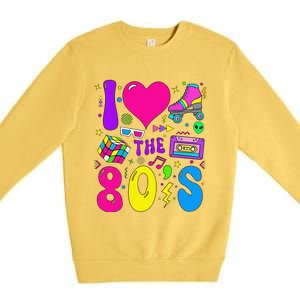 I Love The 80S Party 1980s Themed Costume 80s Theme Outfit Premium Crewneck Sweatshirt