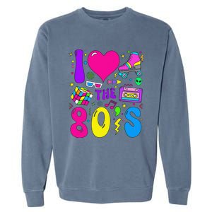 I Love The 80S Party 1980s Themed Costume 80s Theme Outfit Garment-Dyed Sweatshirt