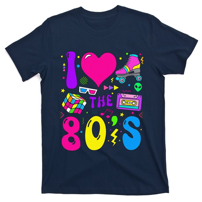 I Love The 80S Party 1980s Themed Costume 80s Theme Outfit T-Shirt