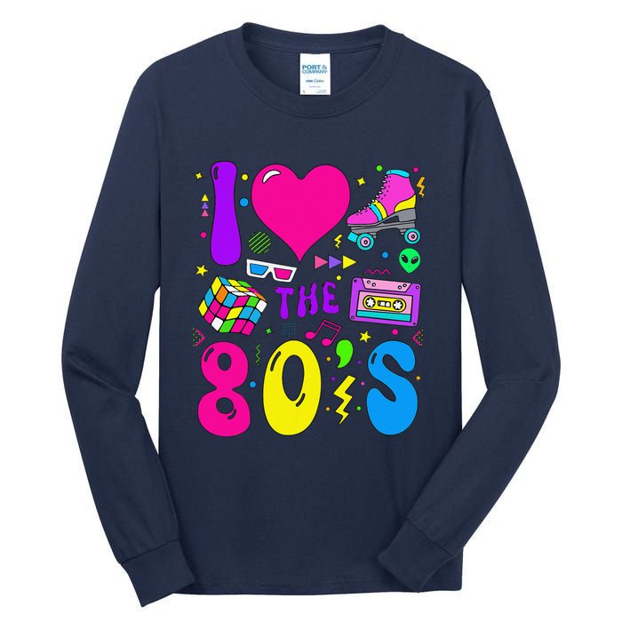 I Love The 80S Party 1980s Themed Costume 80s Theme Outfit Tall Long Sleeve T-Shirt