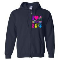 I Love The 80S Party 1980s Themed Costume 80s Theme Outfit Full Zip Hoodie