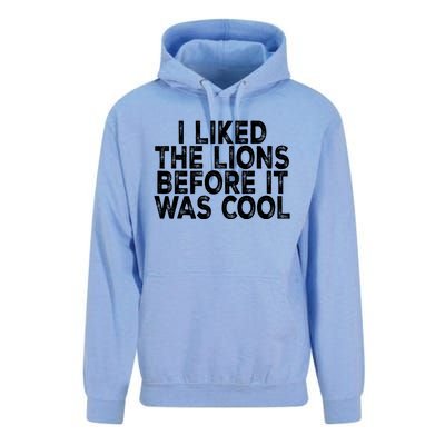 I Liked The Lions Before It Was Cool Funny Saying Unisex Surf Hoodie