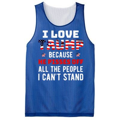 I Love Trump Because He Pisses Off The People I Cant Stand Mesh Reversible Basketball Jersey Tank