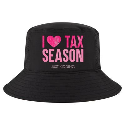 I Love Tax Season Just Kidding Survivor Accountant Cool Comfort Performance Bucket Hat