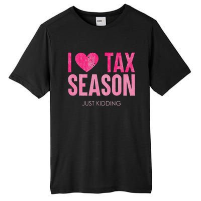 I Love Tax Season Just Kidding Survivor Accountant Tall Fusion ChromaSoft Performance T-Shirt