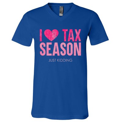 I Love Tax Season Just Kidding Survivor Accountant V-Neck T-Shirt