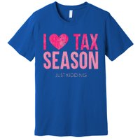 I Love Tax Season Just Kidding Survivor Accountant Premium T-Shirt