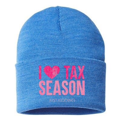 I Love Tax Season Just Kidding Survivor Accountant Sustainable Knit Beanie