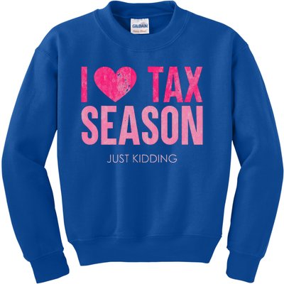 I Love Tax Season Just Kidding Survivor Accountant Kids Sweatshirt