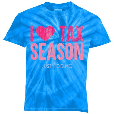 I Love Tax Season Just Kidding Survivor Accountant Kids Tie-Dye T-Shirt