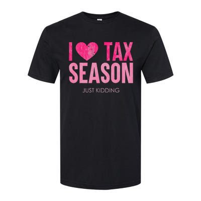 I Love Tax Season Just Kidding Survivor Accountant Softstyle CVC T-Shirt