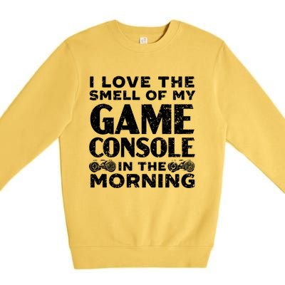 I Love The Smell Of My Game Console In The Morning Funny Gift Premium Crewneck Sweatshirt