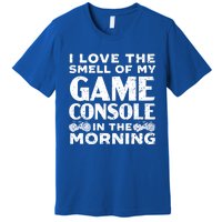 I Love The Smell Of My Game Console In The Morning Funny Gift Premium T-Shirt