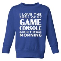 I Love The Smell Of My Game Console In The Morning Funny Gift Toddler Sweatshirt