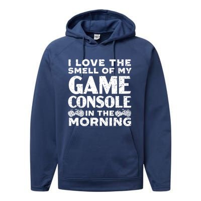 I Love The Smell Of My Game Console In The Morning Funny Gift Performance Fleece Hoodie