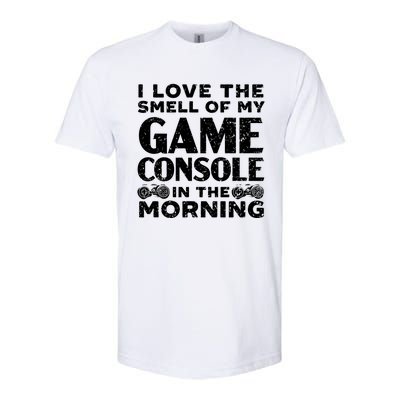 I Love The Smell Of My Game Console In The Morning Funny Gift Softstyle CVC T-Shirt