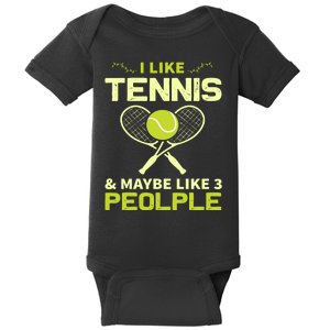 I Like Tennis And Maybe 3 People Baby Bodysuit