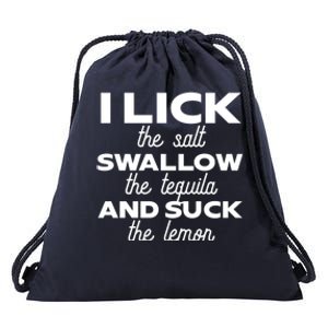 I Lick The Salt Swallow The Tequila And Suck The Lemon Gift Drawstring Bag