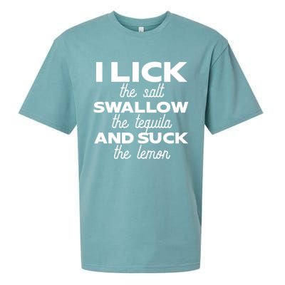 I Lick The Salt Swallow The Tequila And Suck The Lemon Gift Sueded Cloud Jersey T-Shirt