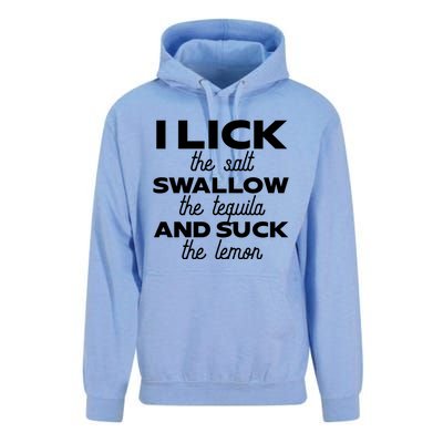 I Lick The Salt Swallow The Tequila And Suck The Lemon Gift Unisex Surf Hoodie