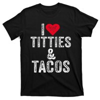 I Love Titties And Tacos Heart Funny Adult Phone Accessory T-Shirt