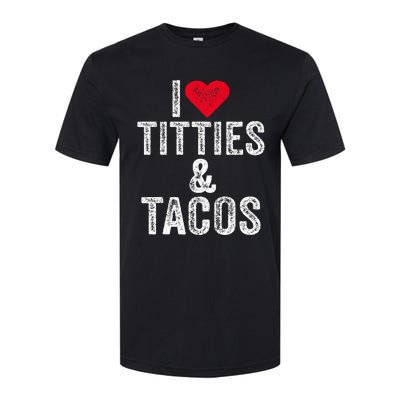 I Love Titties And Tacos Heart Funny Adult Phone Accessory Softstyle CVC T-Shirt