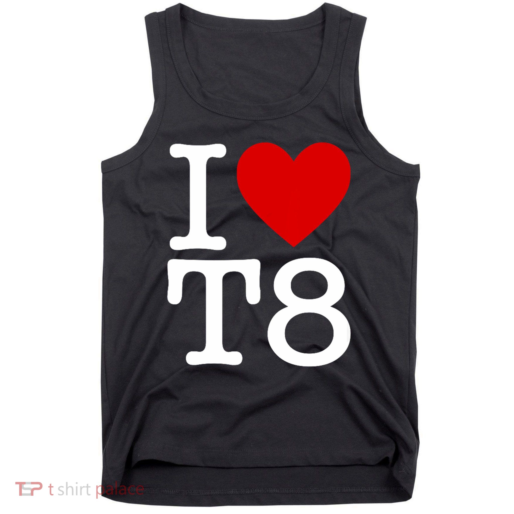 I Love T8 I Heart T8 I Love Heart T8 Tank Top