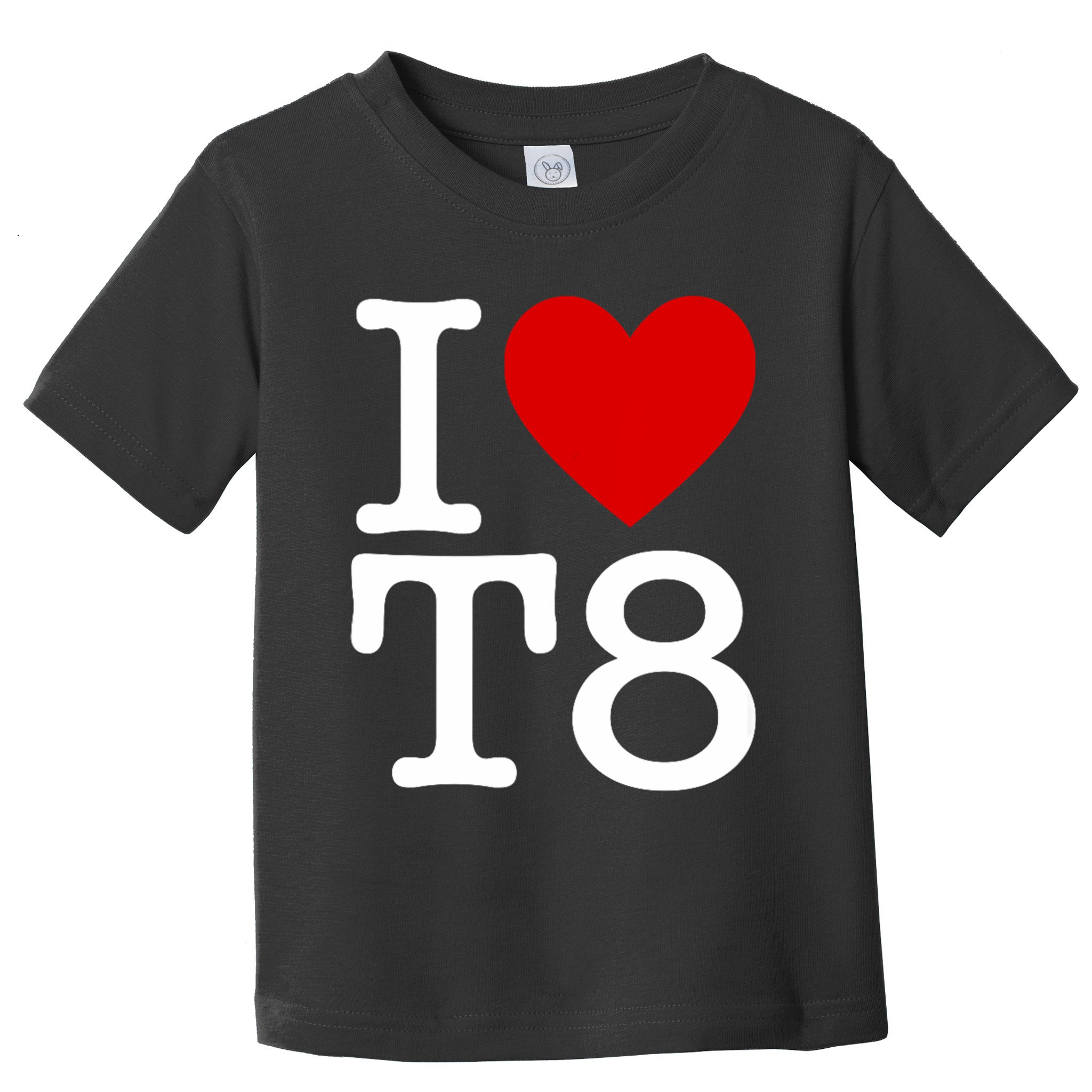 I Love T8 I Heart T8 I Love Heart T8 Toddler T-Shirt