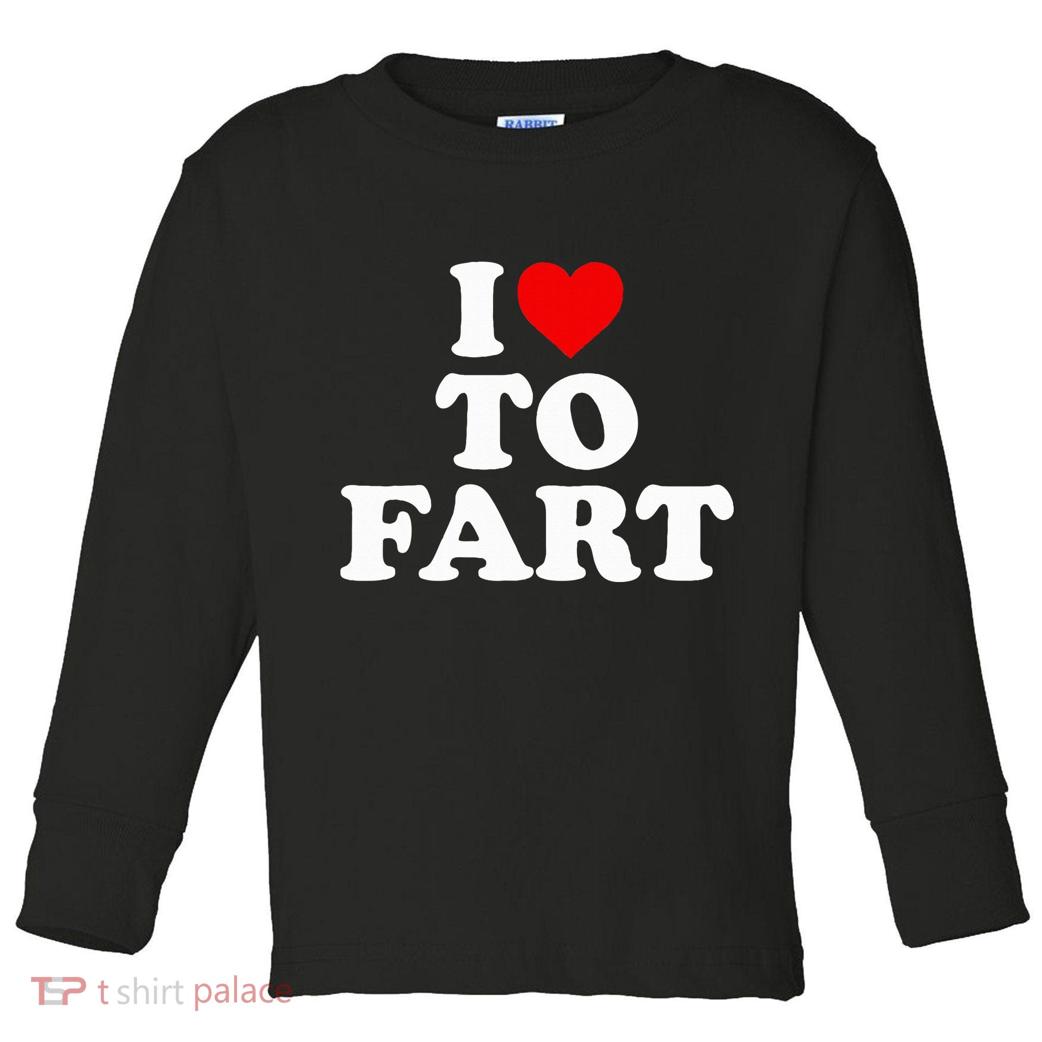 I Love To Fart  Heart Farting  Toddler Long Sleeve Shirt