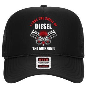 I Love The Smell Of Diesel In The Morning Truck Driver Gift High Crown Mesh Back Trucker Hat