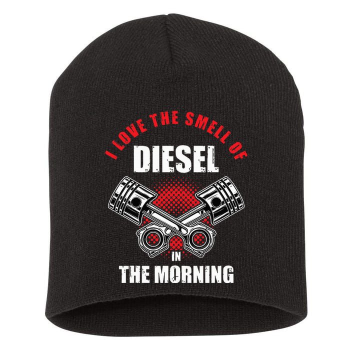 I Love The Smell Of Diesel In The Morning Truck Driver Gift Short Acrylic Beanie