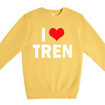 I Love Tren Bodybuilder I Heart Tren Funny Premium Crewneck Sweatshirt