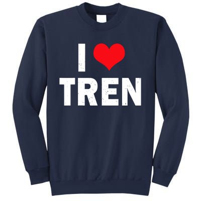 I Love Tren Bodybuilder I Heart Tren Funny Sweatshirt