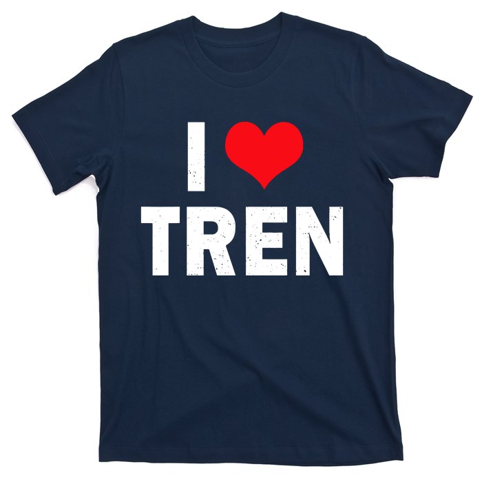 I Love Tren Bodybuilder I Heart Tren Funny T-Shirt