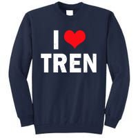 I Love Tren Bodybuilder I Heart Tren Funny Tall Sweatshirt