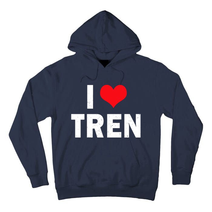 I Love Tren Bodybuilder I Heart Tren Funny Tall Hoodie