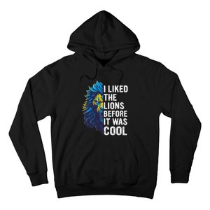 I Liked The Lions Before It Was Cool Hoodie