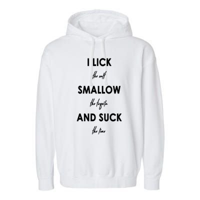 I Lick The Salt Swallow The Tequila And Suck The Lime Funny Funny Gift Garment-Dyed Fleece Hoodie