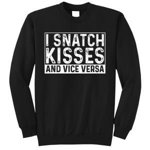 I Like To Snatch Kisses And Vice Versa Funny Couple Sweatshirt