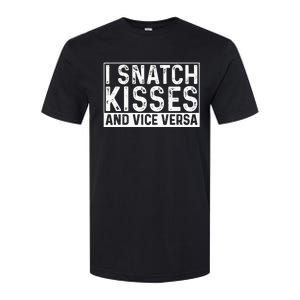 I Like To Snatch Kisses And Vice Versa Funny Couple Softstyle CVC T-Shirt