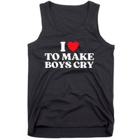 I Love To Make Bo'ys Cry Tank Top